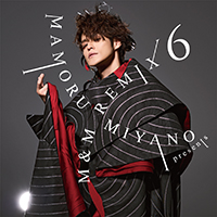 MAMORU MIYANO presents M&M REMIX 6